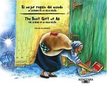 El mejor regalo del mundo: La Leyenda De La Vieja Belen / The Best Gift of All: The Legend of La Vieja Belen (Bilingual Edition) (Spanish Edition)
