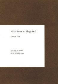 What Does an Elegy Do? (The Judith Lee Stronach Memorial Lecture on the Teaching of Poetry)
