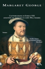 Il re e il suo giullare (The Autobiography of Henry VIII) (Italian Edition)