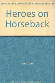 Heroes on Horseback