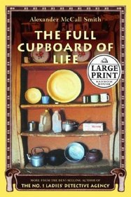 The Full Cupboard of Life (No. 1 Ladies' Detective Agency, Bk 5)  (Large Print)