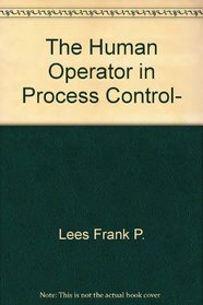 The human operator in process control,