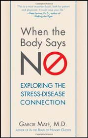 When the Body Says No: Exploring the Stress-Disease Connection