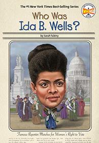 Who Was Ida B. Wells? (Who Was ... ?)