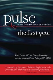 Pulse--voices from the heart of medicine: The First Year