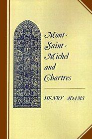 Mont-Saint-Michel and Chartres : A Study of Thirteenth-Century Unity (Princeton Paperbacks)