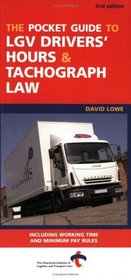 The Pocket Guide to LGV Drivers' Hours and Tachography Law: Including Working Time and Minimum Pay Rules