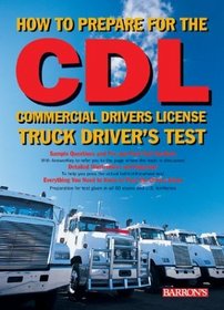 How to Prepare for the Cdl: Commercial Driver's License Truck Driver's Test (How to Prepare for the Cdl)