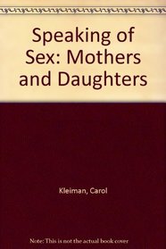 Speaking of Sex: Mothers and Daughters