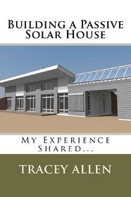 Building a Passive Solar House: My Experience Shared...