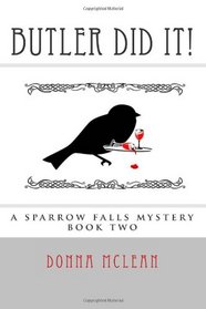 Butler Did It! book two: a sparrow falls mystery (Volume 2)