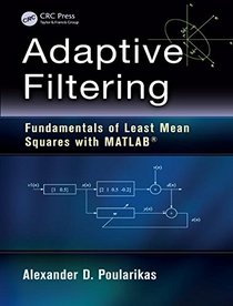 Adaptive Filtering: Fundamentals of Least Mean Squares with MATLAB