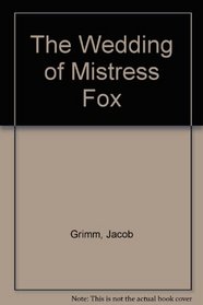 The Wedding of Mistress Fox