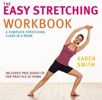 The Easy Stretching Workbook: A Complete Stretching Class in a Book