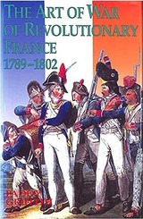 The Art of War of Revolutionary France, 1789 - 1802