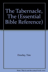 The Tabernacle, The (Essential Bible Reference)