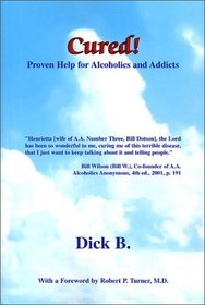 Cured!: Proven Help for Alcoholics and Addicts