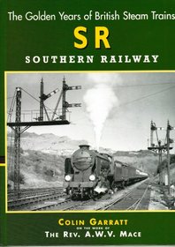 British Steam: Southern Railway (The golden years of British steam trains)