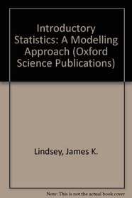 Introductory Statistics: The Modelling Approach (Oxford Science Publications)