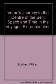 Verne's Journey to the Centre of the Self: Space and Time in the Voyages Extraordinaires