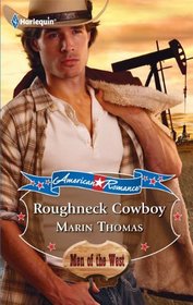 Roughneck Cowboy (Men of the West) (Harlequin American Romance, No 1341)