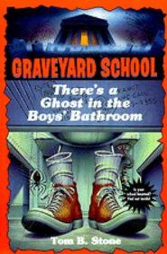 There's a Ghost in the Boy's Bathroom (Graveyard School)