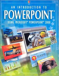 An Introduction to Powerpoint Using Microsoft Powerpoint 2000: Using Microsoft Powerpoint 2000 (Computer Guides)