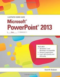 Illustrated Course Guide: Microsoft PowerPoint 2013 Basic