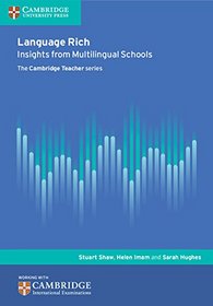 Language Rich: Insights from Multilingual Schools (Cambridge International Examinations)