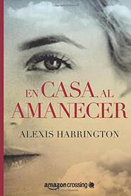 En casa, al amanecer (Spanish Edition)