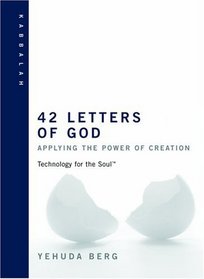 42 Letters Of God: Applying The Power Of Creation (Technology for the Soul Series)