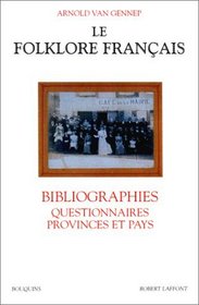 Le folklore franais : Bibliographies, questionnaires provinces et pays