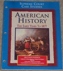 American History: the Early Years to 1877, Supreme Court Case Studies