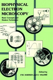 Biophysical Electron Microscopy: Basic Concepts and Modern Techniques