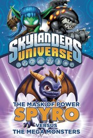 The Mask of Power: Spyro Versus the Mega Monsters (Skylanders Spyro's Adventure)