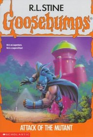 Attack of the Mutant (Goosebumps, No 25)