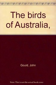 The birds of Australia,