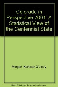 Colorado in Perspective 2001: A Statistical View of the Centennial State