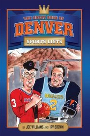 The Great Book of Denver Sports Lists (Great Book of Sports Lists)