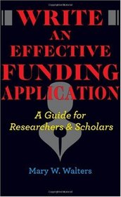 Write an Effective Funding Application: A Guide for Researchers and Scholars
