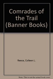 Comrades of the Trail (Banner Books)