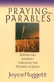 Praying the Parables: A Spiritual Journey Through the Stories of Jesus