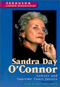 Sandra Day O'Connor: Lawyer and Supreme Court Justice (Ferguson Career Biographies)