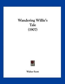 Wandering Willie's Tale (1907)