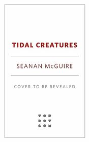Tidal Creatures (Alchemical Journeys, 3)