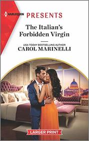 The Italian's Forbidden Virgin (Those Notorious Romanos, Bk 2) (Harlequin Presents, No 3902) (Larger Print)
