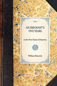 Emigrant's Five Years (Travel in America)