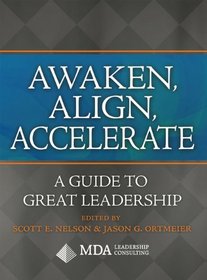 Awaken, Align, Accelerate: A Guide to Great Leadership