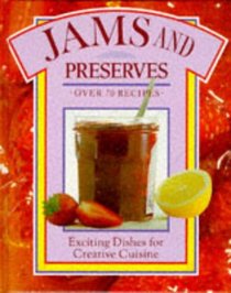 Jams and Preserves - Over 70 Recipes - Exciting Dishes for Creative Cuisine