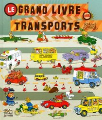 Le Grand Livre Des Transports / French language version of Cars And Trucks And Things That Go (French Edition)